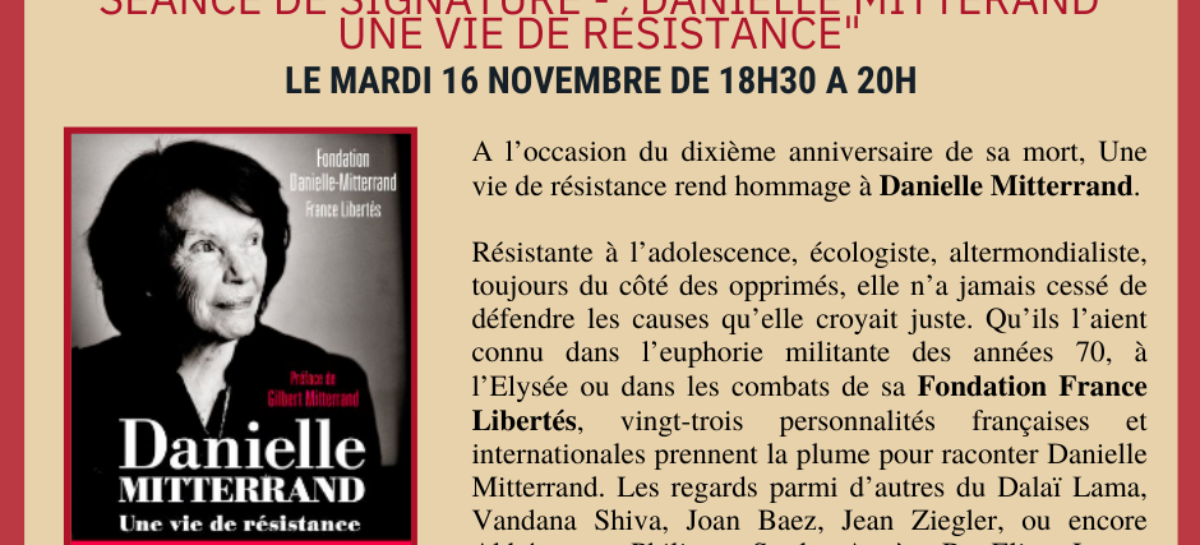 [SÉANCE DE SIGNATURE] Danielle Mitterand une vie de résistance – Mardi 16 novembre de 18h30 à 20h