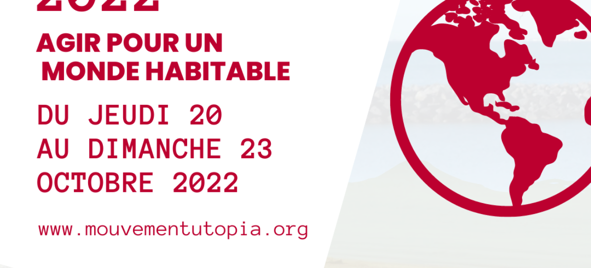Université d’Utopia 2022 « Agir pour un monde habitable »